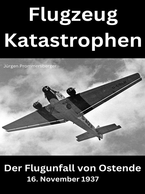 Title details for FLUGZEUG KATASTROPHEN Der Flugunfall von Ostende by Jürgen Prommersberger - Available